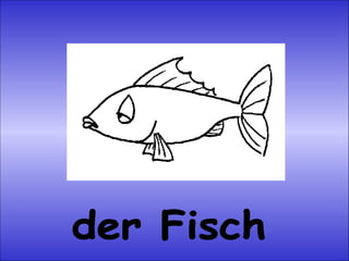 der Fisch 