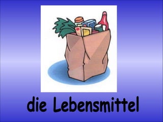 die Lebensmittel 