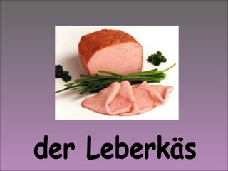 der Leberkäs 