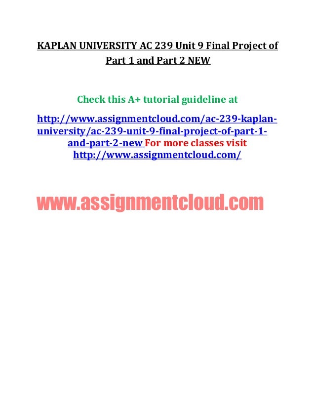 Kaplan universityac239unit9finalprojectofpart1andpart2new