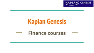 Kaplan Genesis
Finance courses
 