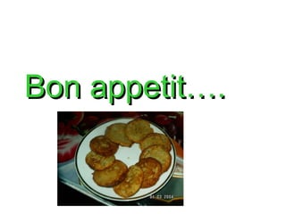 Bon appetit…. 