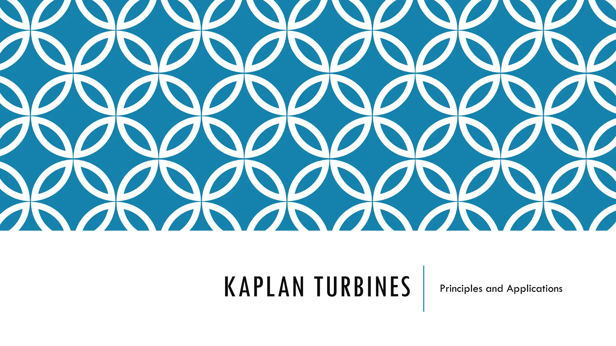 Kaplan Turbines: Principles and Applications | PPT