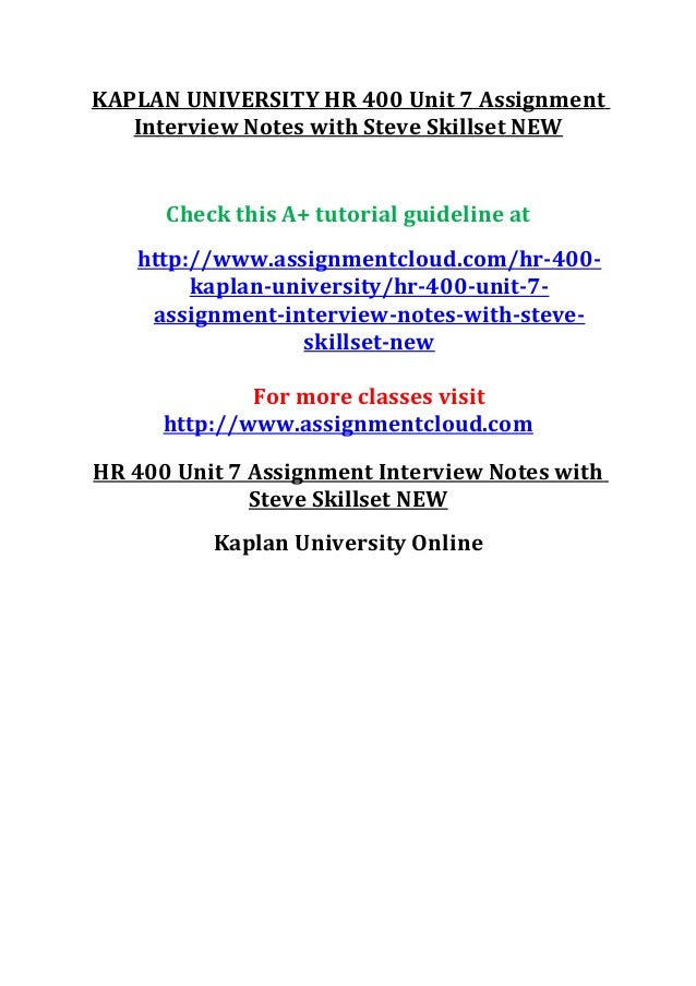 kaplan university hr 400 unit 7 assignment interview notes interview notes