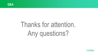 Q&A
Thanks for attention.
Any questions?
 