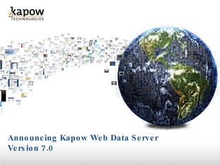 Announcing Kapow Web Data Server  Version 7.0 