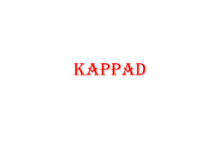 KAPPAD
 