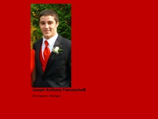 Joseph Anthony FranceschelliBirmingham, Michigan