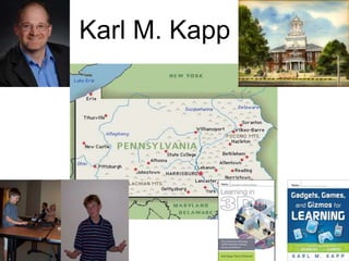 Karl M. Kapp
 