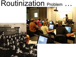 Routinization Problem …
 