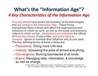 What’s the “Information Age”?
4 K Ch t i ti f th I f ti A4 Key Characteristics of the Information Age
 