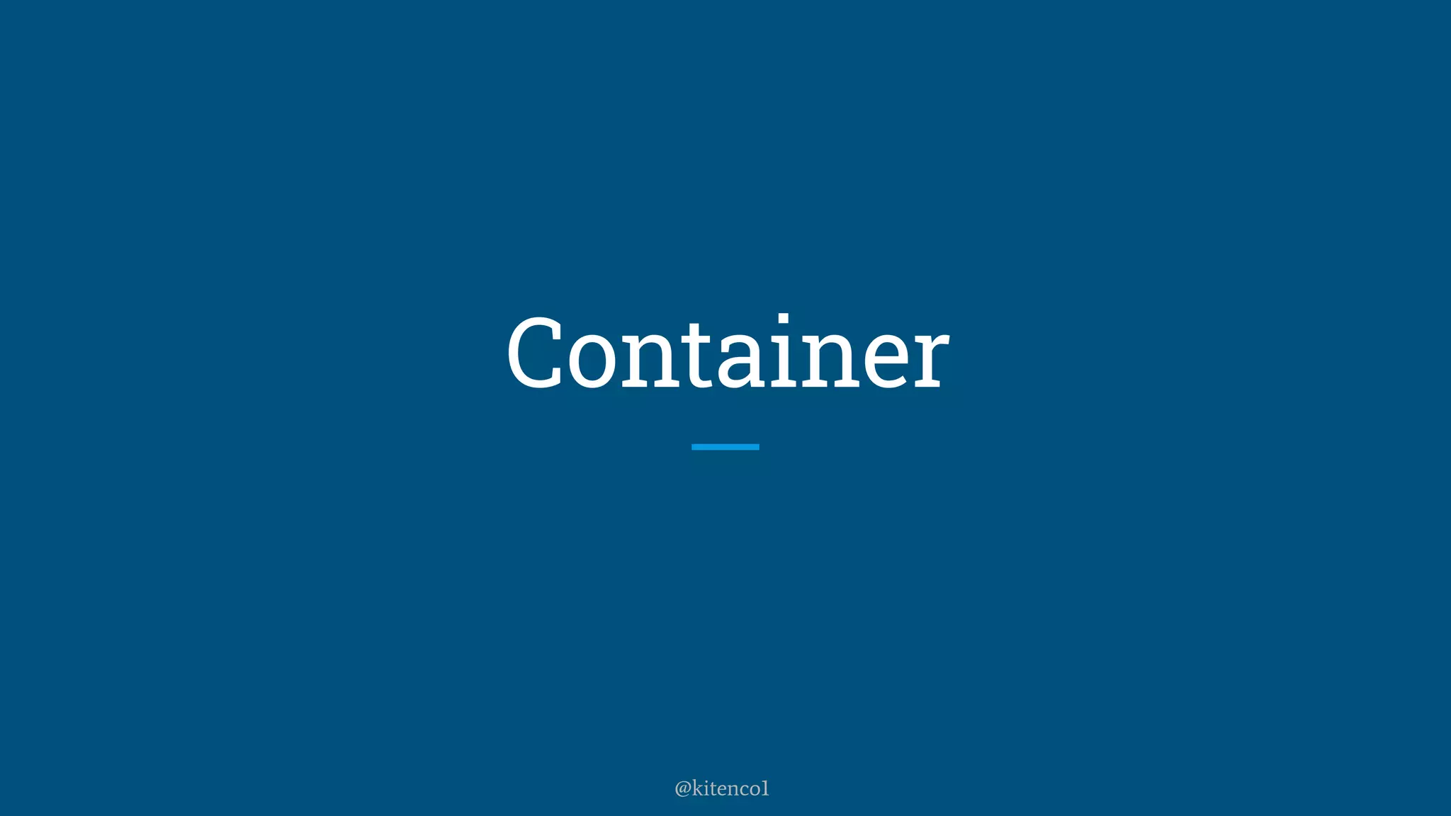 Container
@kitenco1
 