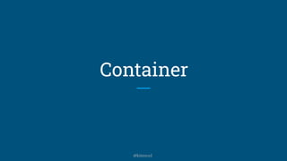 Container
@kitenco1
 