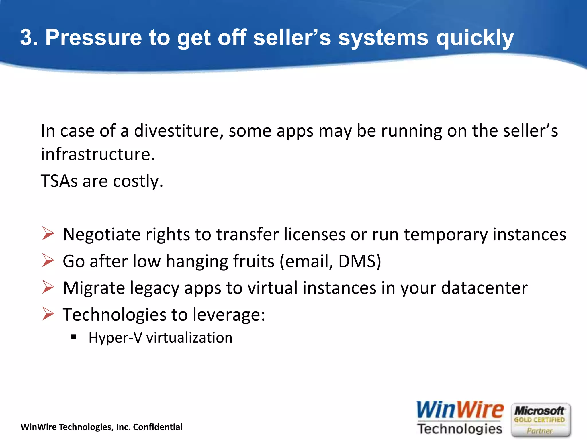 Be ready with:migration cost modelssystem documentation (especially interfacing)methodologiesapp & technologies portfoliostandards