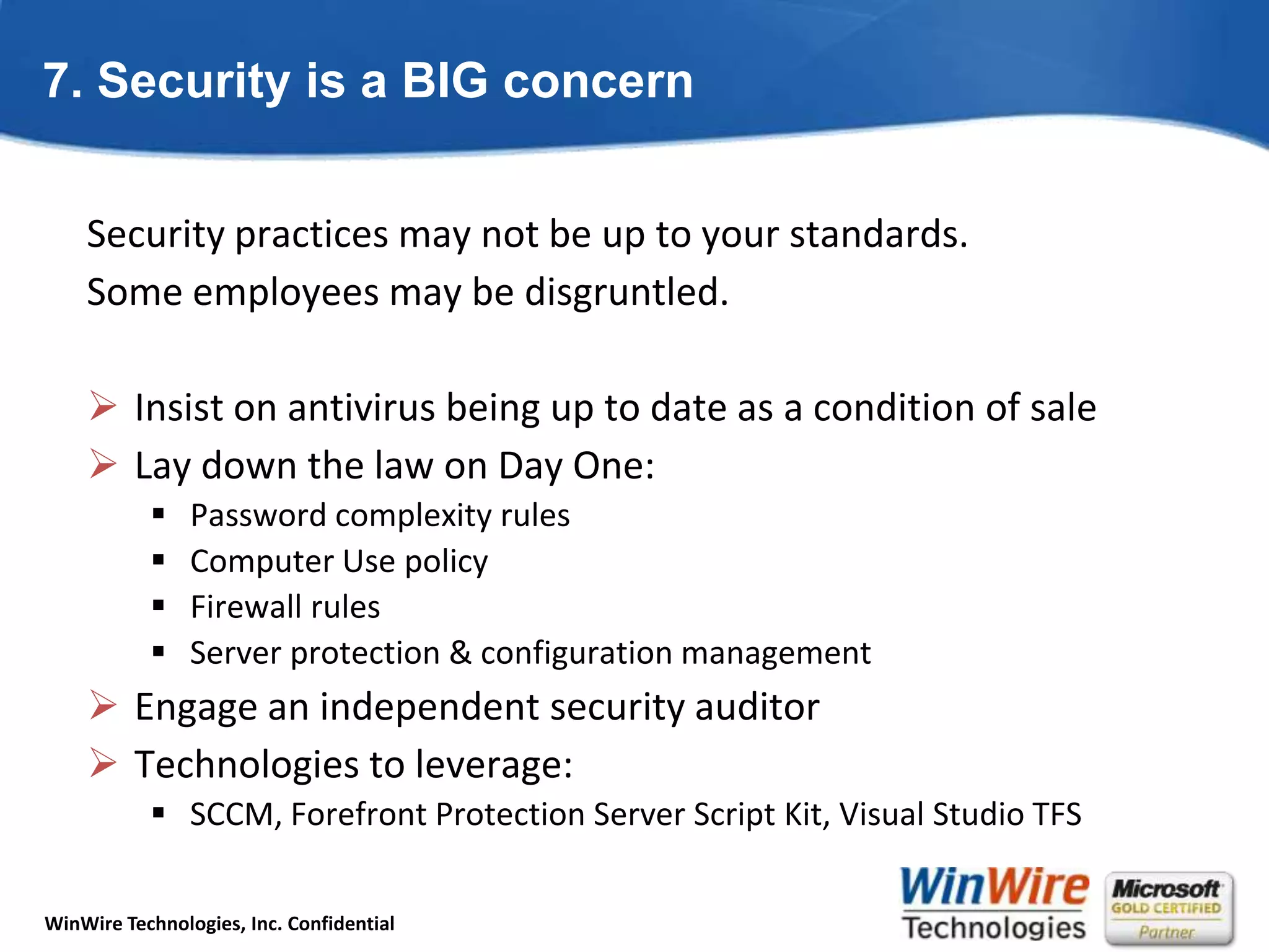 Technologies to leverage:Hyper-V server virtualization, Terminal Services, desktop virtualization