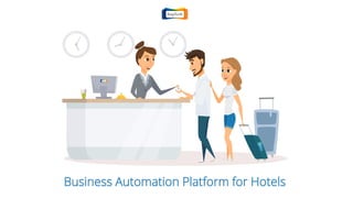 Business Automation Platform for Hotels
 