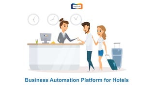 Business Automation Platform for Hotels
 