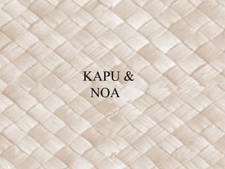 KAPU &
 NOA
 