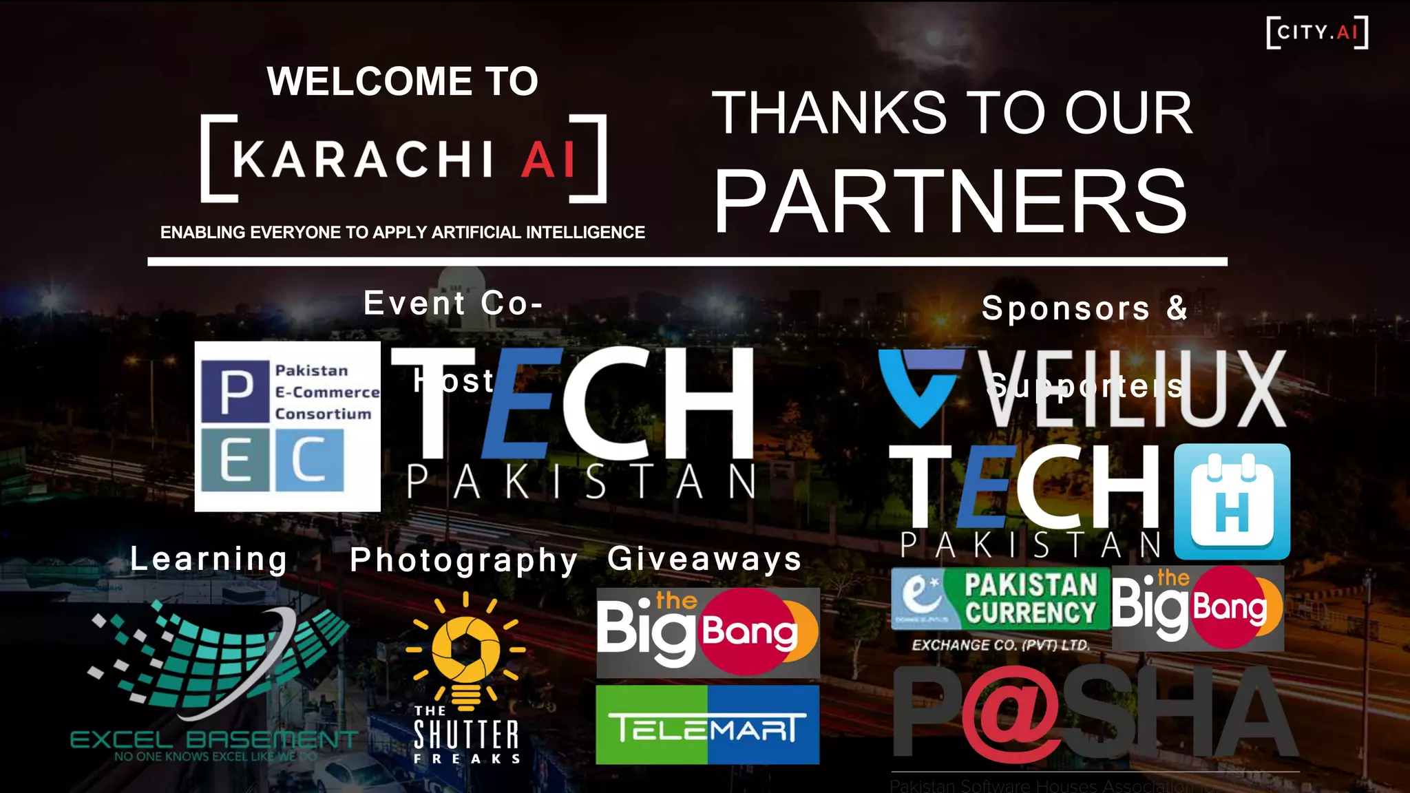 WELCOME TO
ENABLING EVERYONE TO APPLY ARTIFICIAL INTELLIGENCE
Event Co-
Host
THANKS TO OUR
PARTNERS
Learning Photography
Sponsors &
Supporters
Giveaways
 