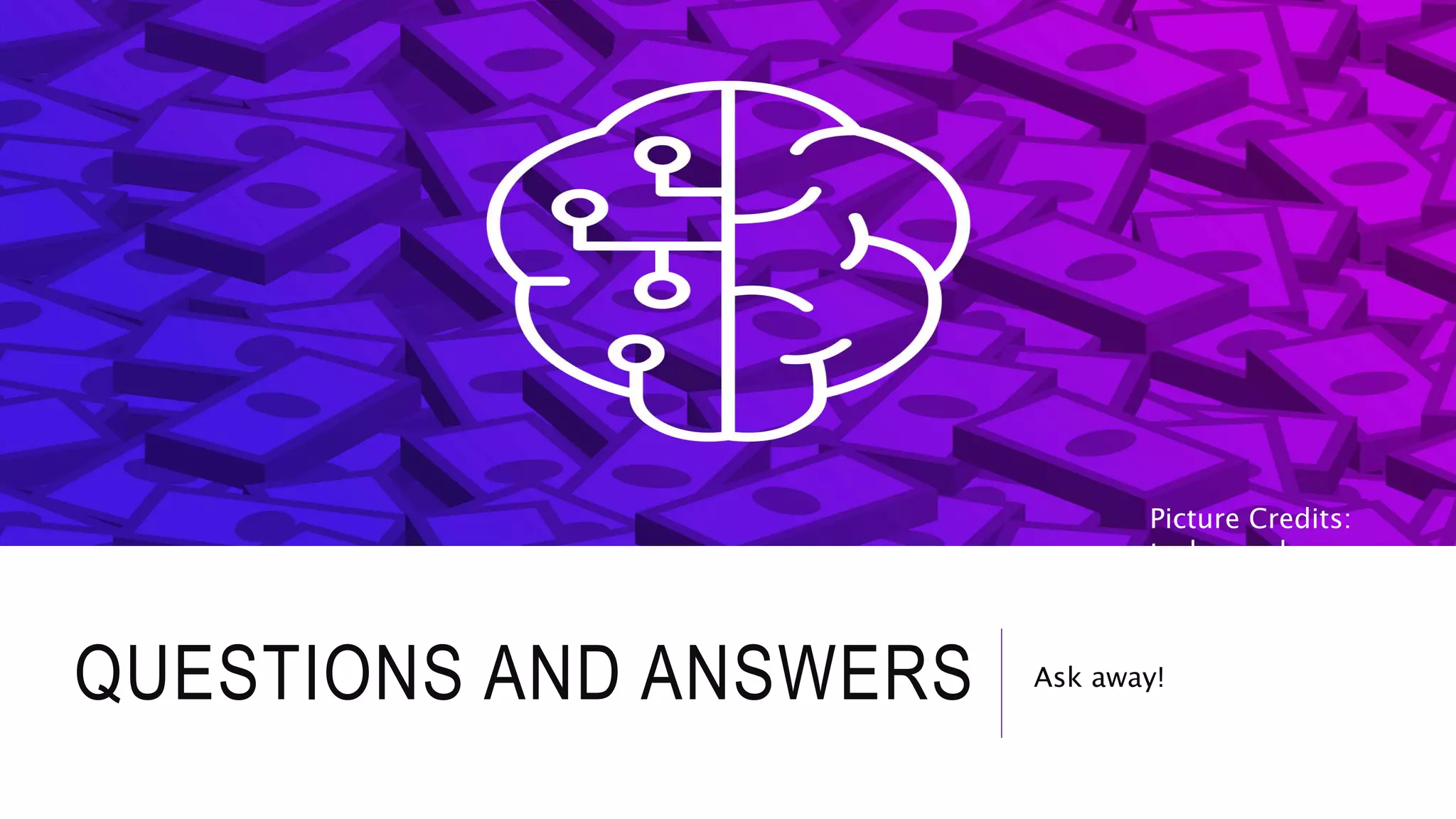 QUESTIONS AND ANSWERS Ask away!
Picture Credits:
techcrunch
 