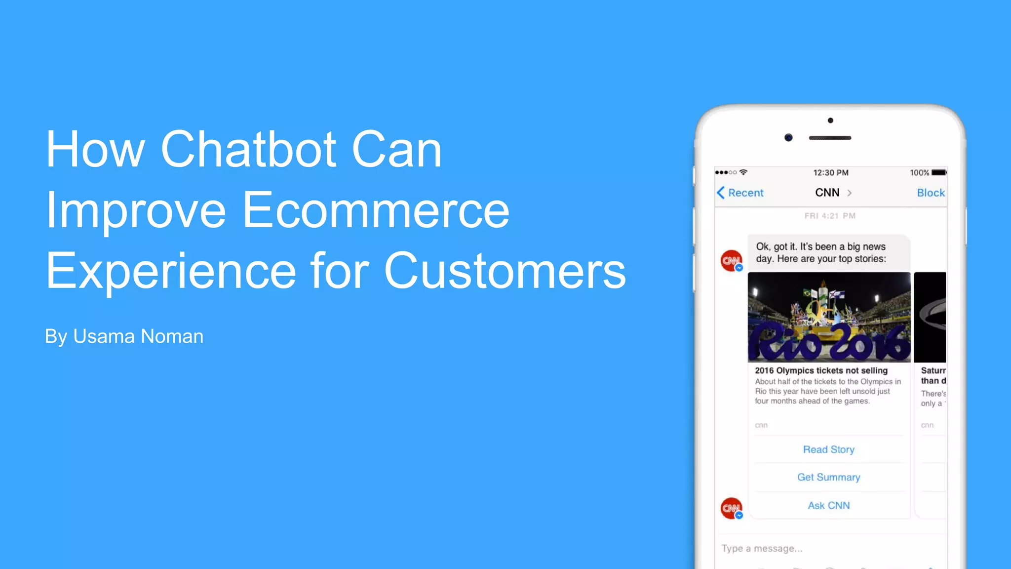 By Usama Noman
How Chatbot Can
Improve Ecommerce
Experience for Customers
 