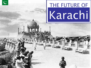 THE FUTURE OF Karachi 