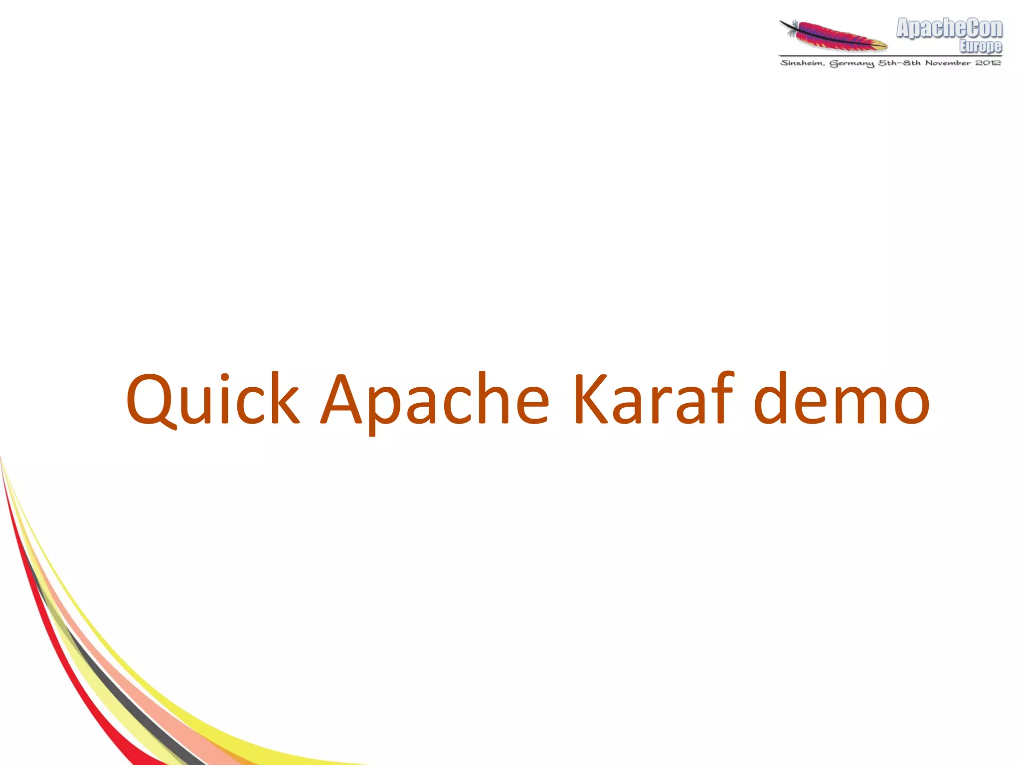 Quick Apache Karaf demo
 