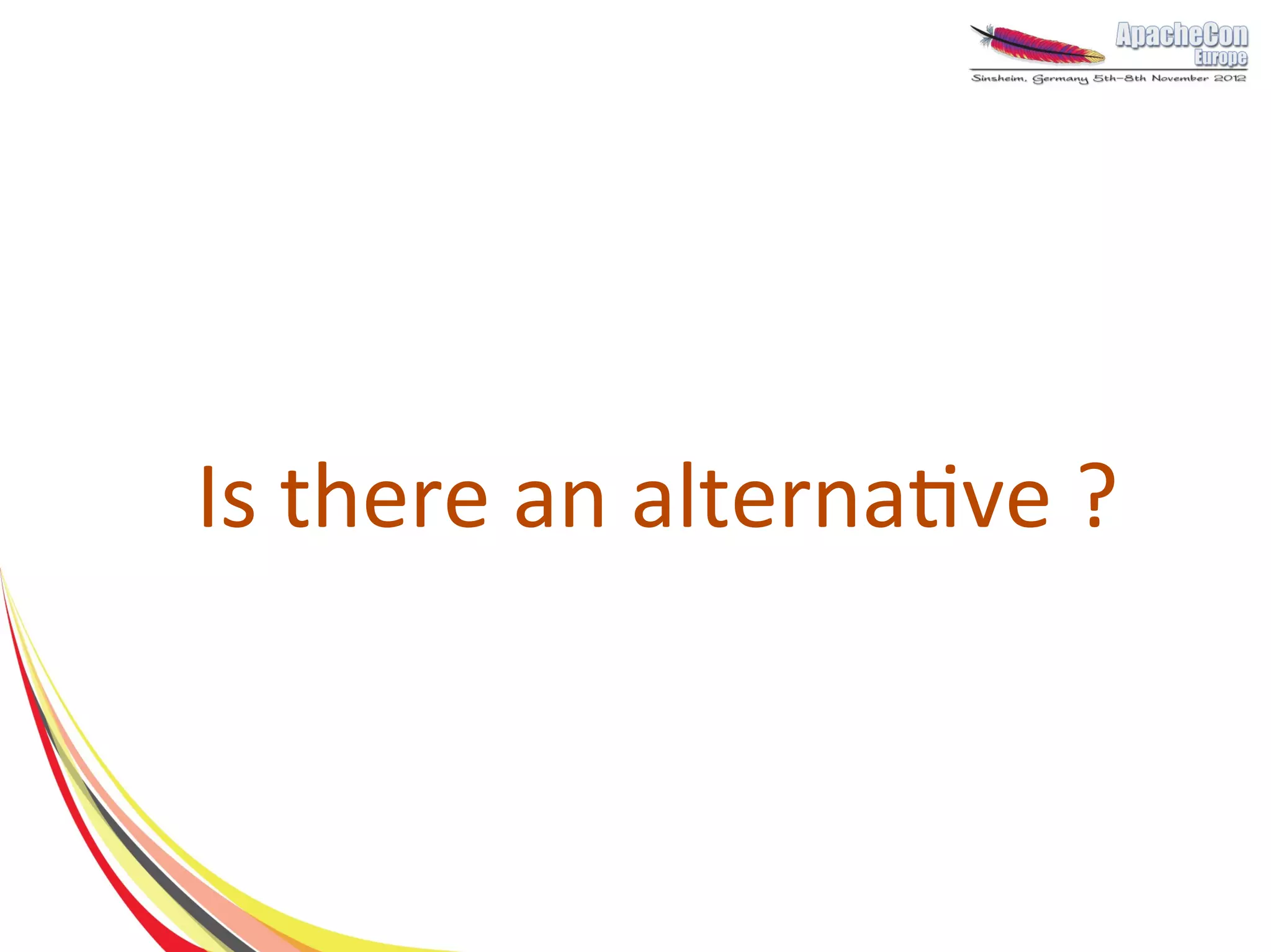 Is there an alternative ?
 