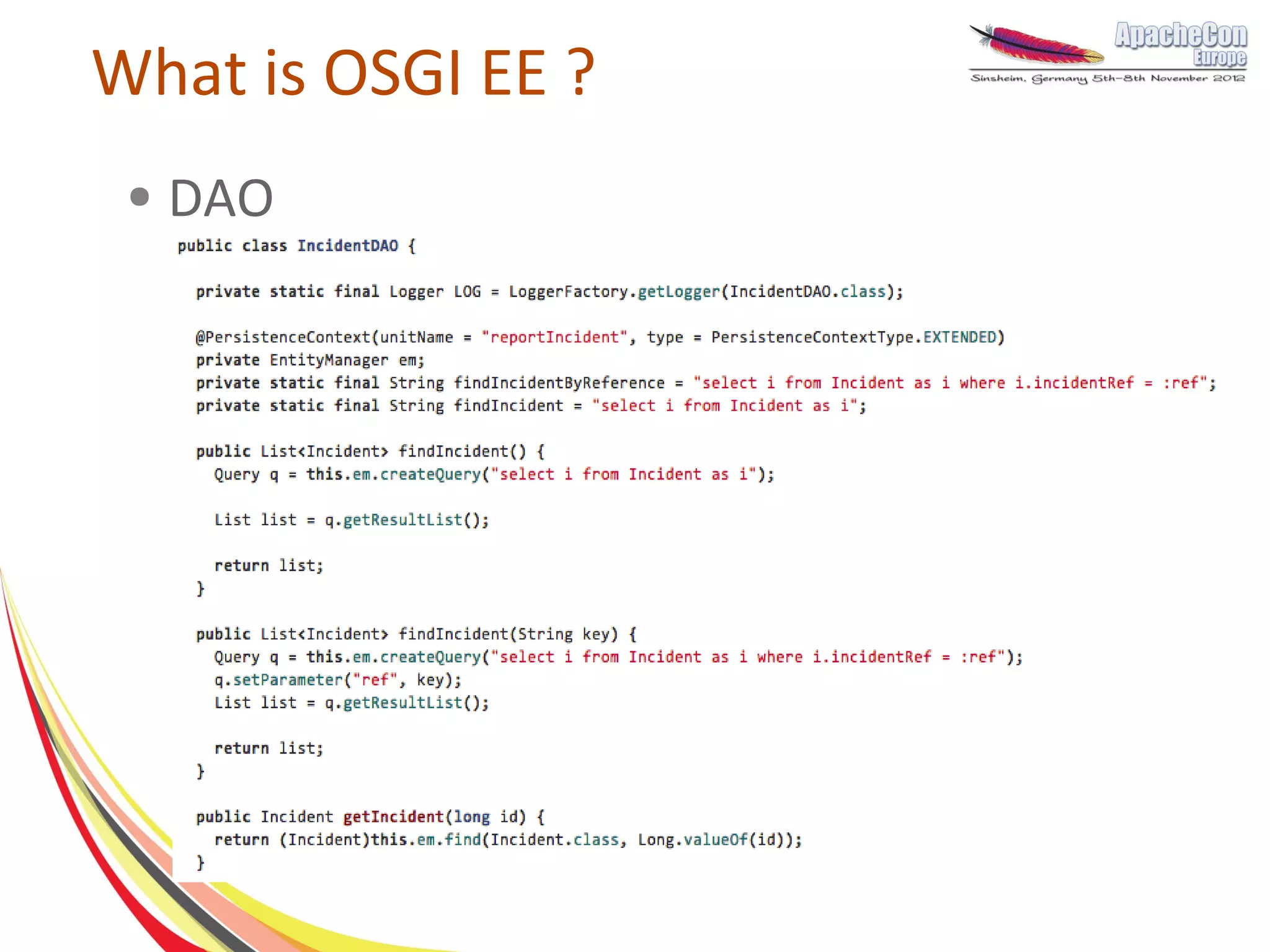 What is OSGI EE ?
 ●   DAO
 