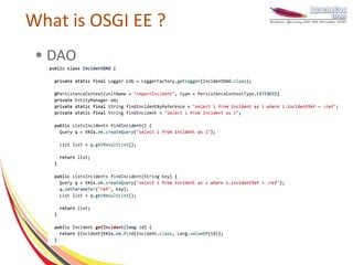 What is OSGI EE ?
 ●   DAO
 