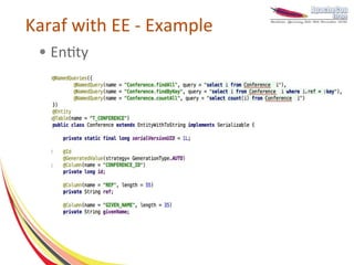Karaf with EE - Example
 ●   Entity
 