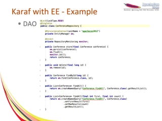 Karaf with EE - Example
 ●   DAO
 
