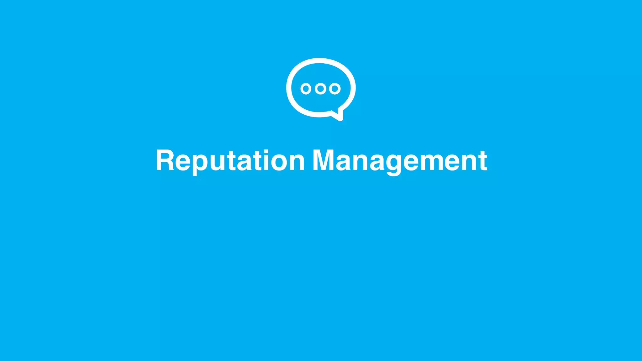 Reputation Management
 