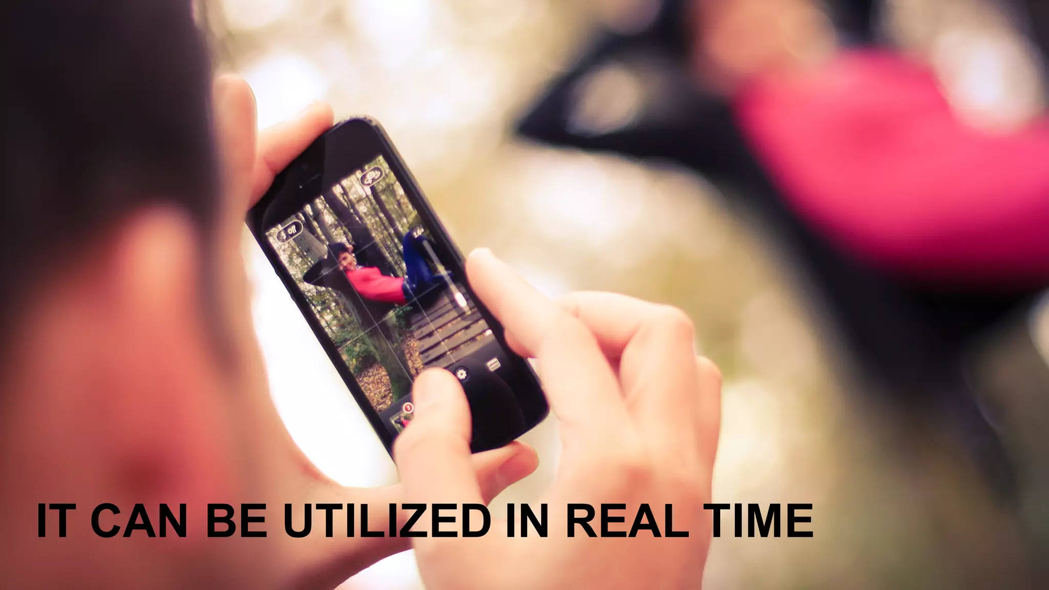 IT  CAN  BE  UTILIZED  IN  REAL  TIME
 