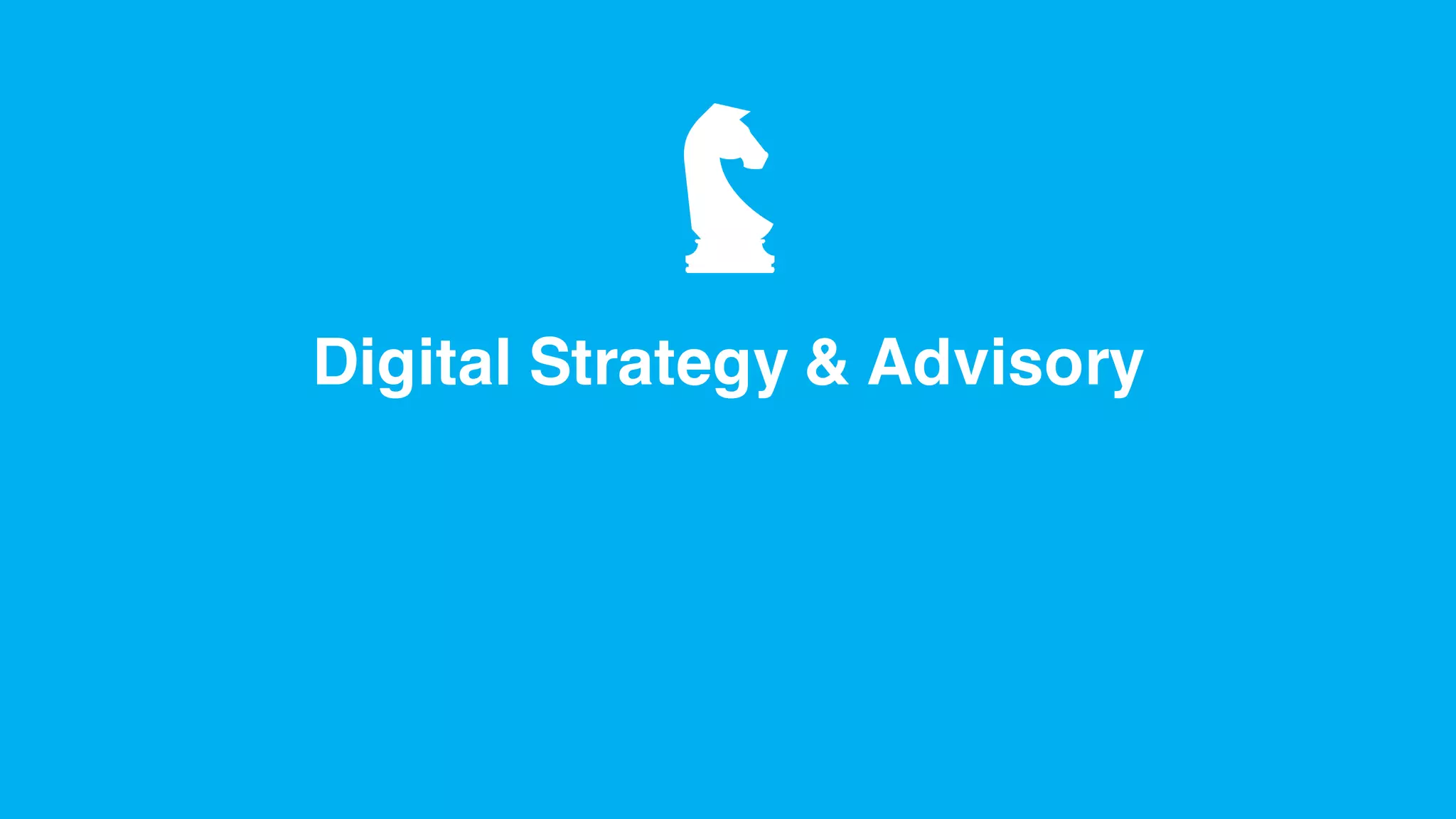 Digital Strategy & Advisory
 