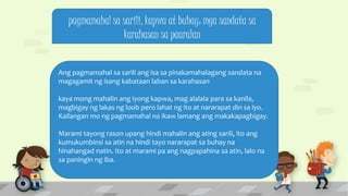 Ang pagmamahal sa sarili ang isa sa pinakamahalagang sandata na
magagamit ng isang kabataan laban sa karahasan
kaya mong mahalin ang iyong kapwa, mag alalala para sa kanila,
magbigay ng lakas ng loob pero lahat ng ito at nararapat din sa iyo.
Kailangan mo ng pagmamahal na ikaw lamang ang makakapagbigay.
Marami tayong rason upang hindi mahalin ang ating sarili, ito ang
kumukumbinsi sa atin na hindi tayo nararapat sa buhay na
hinahangad natin. Ito at marami pa ang nagpapahina sa atin, lalo na
sa paningin ng iba.
pagmamahal sa sarili, kapwa at buhay: mga sandata sa
karahasan sa paaralan
 