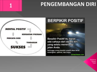 Diachirta
Harpini
Tupan
PENGEMBANGAN DIRI1
 