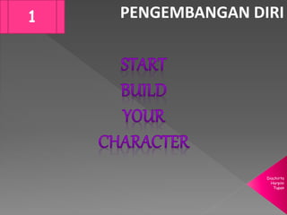 Diachirta
Harpini
Tupan
PENGEMBANGAN DIRI1
 