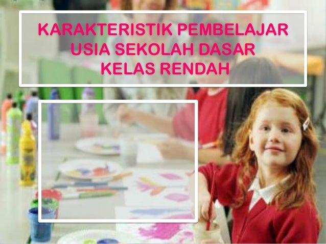 Karakteristik anak usia sd