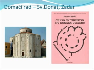 Domaći rad – Sv.Donat, Zadar
 