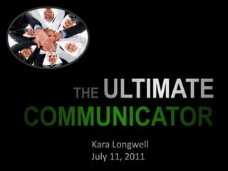 Kara Longwell July 11, 2011 Kara Longwell July 11, 2011 