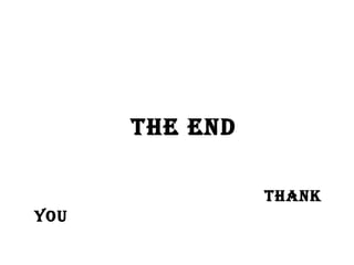 THE END
THaNk
you
 