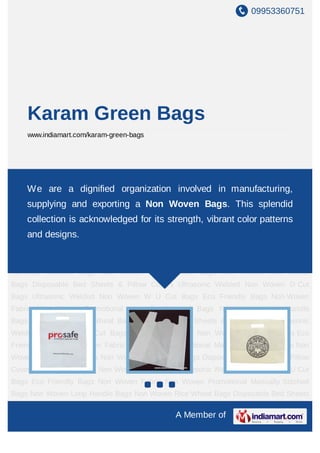 09953360751




    Karam Green Bags
    www.indiamart.com/karam-green-bags




Ultrasonic Welded Non Woven D Cut Bags Ultrasonic Welded Non Woven W U Cut
BagsWe Friendly Bags Non Woven Fabric Noninvolved in manufacturing,
    Eco are a dignified organization Woven Promotional Manually Stitched
Bags Non Woven Loop Handle Bags Non Woven Rice Wheat Bags Disposable Bed Sheets
    supplying and exporting a Non Woven Bags. This splendid
& Pillow Covers Ultrasonic Welded Non Woven D Cut Bags Ultrasonic Welded Non Woven
    collection is acknowledged for its strength, vibrant color patterns
W U Cut Bags Eco Friendly Bags Non Woven Fabric Non Woven Promotional Manually
     and designs.
Stitched Bags Non Woven Loop Handle Bags Non Woven Rice Wheat Bags Disposable
Bed Sheets & Pillow Covers Ultrasonic Welded Non Woven D Cut Bags Ultrasonic Welded
Non Woven W U Cut Bags Eco Friendly Bags Non Woven Fabric Non Woven Promotional
Manually Stitched Bags Non Woven Loop Handle Bags Non Woven Rice Wheat
Bags Disposable Bed Sheets & Pillow Covers Ultrasonic Welded Non Woven D Cut
Bags Ultrasonic Welded Non Woven W U Cut Bags Eco Friendly Bags Non Woven
Fabric Non Woven Promotional Manually Stitched Bags Non Woven Loop Handle
Bags Non Woven Rice Wheat Bags Disposable Bed Sheets & Pillow Covers Ultrasonic
Welded Non Woven D Cut Bags Ultrasonic Welded Non Woven W U Cut Bags Eco
Friendly Bags Non Woven Fabric Non Woven Promotional Manually Stitched Bags Non
Woven Loop Handle Bags Non Woven Rice Wheat Bags Disposable Bed Sheets & Pillow
Covers Ultrasonic Welded Non Woven D Cut Bags Ultrasonic Welded Non Woven W U Cut
Bags Eco Friendly Bags Non Woven Fabric Non Woven Promotional Manually Stitched
Bags Non Woven Loop Handle Bags Non Woven Rice Wheat Bags Disposable Bed Sheets

                                             A Member of
 