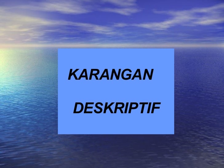 Karangan Deskriptif