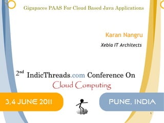 Gigapaces PAAS For Cloud Based Java Applications Karan Nangru Xebia IT Architects 