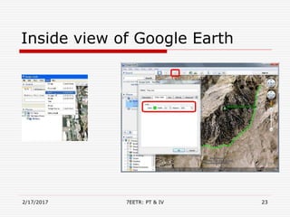 Inside view of Google Earth
2/17/2017 7EETR: PT & IV 23
 