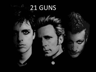 21 GUNS 
 