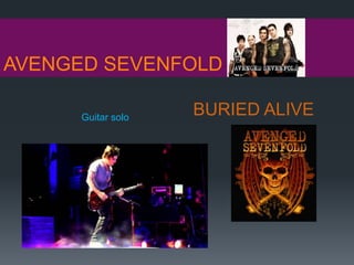 AVENGED SEVENFOLD
BURIED ALIVEGuitar solo
 