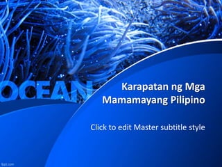 Karapatan ng Mga
Mamamayang Pilipino
Click to edit Master subtitle style
 