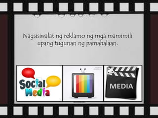 Nagsisiwalat ng reklamo ng mga mamimili
upang tugunan ng pamahalaan.

 